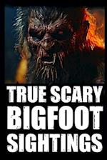 True Scary Bigfoot Sighting Horror Stories: Vol. 2 