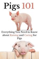 Pigs 101: Everything You Need to Know about Raising and Caring for Pigs 