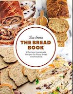 The Bread Book: Effortless Homemade Recipes for Pizza, Bread and Focaccia 