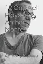 12 One Act Plays by Anthony Montes 