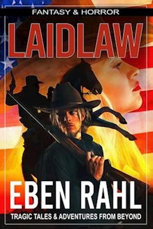 LAIDLAW: A Tale of the American West (Illustrated Special Edition)