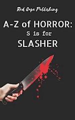 S is for Slasher 