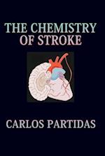 THE CHEMISTRY OF STROKE: STROKE, DESCRIBES ANY NEUROLOGICAL PATHOLOGY THAT HAPPENS SUDDENLY 