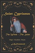 Cyprianus - The Witch Converted Saint: Spells - Arrangements - Sympathies 