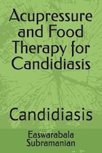 Acupressure and Food Therapy for Candidiasis: Candidiasis 