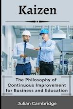 Kaizen: The Philosophy of Continuous Improvement for Business and Education 