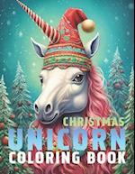 Magical Unicorn Christmas Coloring Book: Embark on a Creative Coloring Adventure with Enchanting Unicorn Art for Beautiful Stress Relief and Relaxatio