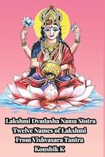 Lakshmi Dvadashanama Stotra: Twelve Names of Lakshmi The Goddess of Wealth from Vishvasara Tantra 