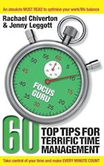 Focus Guru 60 Top Tips For Terrific Time Management 