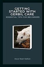 Getting Started with Gerbil Care: Essential Tips for Beginners 