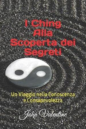 I Ching Alla Scoperta dei Segreti