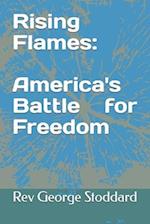 Rising Flames: America's Battle for Freedom 