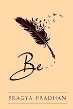 Be: Being in the moment with oneself 