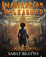Imagination Unleashed : A 52-Week Writing Adventure for Middle School Authors 