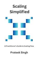 Scaling Simplified: A Practitioner's Guide to Scaling Flow 