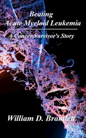 Beating Acute Myeloid Leukemia: A Cancer Survivor's Story