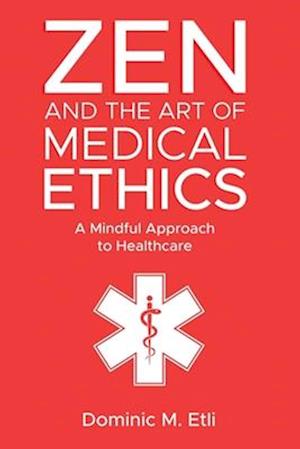 Zen and the Art of Medical Ethics: Applying Samurai Wisdom to Modern Healthcare