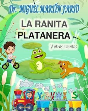 La Ranita Platanera y otros cuentos