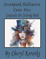 Steampunk Halloween Cutie Pies: Grayscale Art Coloring Book 