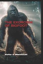 THE EXORCISM OF BIGFOOT 