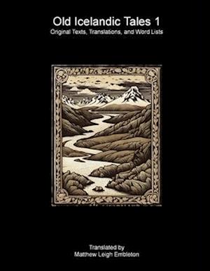 Old Icelandic Tales 1: Original Texts, Translations, and Word Lists