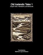 Old Icelandic Tales 1: Original Texts, Translations, and Word Lists 