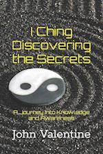 I Ching Discovering the Secrets: A Journey into Knowledge and Awareness 