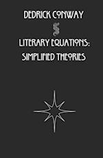 Literary Equations : Simplified Theories 