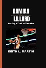DAMIAN LILLARD: Blazing A Trail In The NBA 