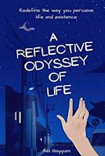 The Reflective Odyssey of Life: Redefine the way you perceive life and existence 