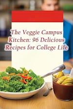 The Veggie Campus Kitchen: 96 Delicious Recipes for College Life 