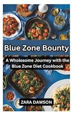 Blue Zone Bounty: A Wholesome Journey with the Blue Zone Diet Cookbook 