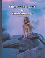 Little Book Of Mermaids In Finnish Mythology 