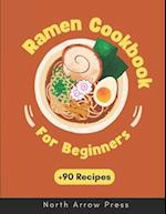 Ramen Cookbook: Vegetarian, Vegan, Meat, and Seafood Ramen Recipes with cooking tips and bonuses 