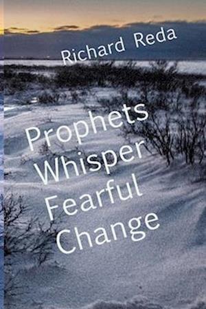 Prophets Whisper Fearful Change