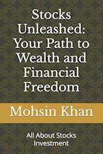 Stocks Unleashed: Your Path to Wealth and Financial Freedom: All About Stocks Investment 