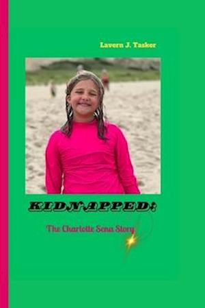 Kidnapped:: The Charlotte Sena Story