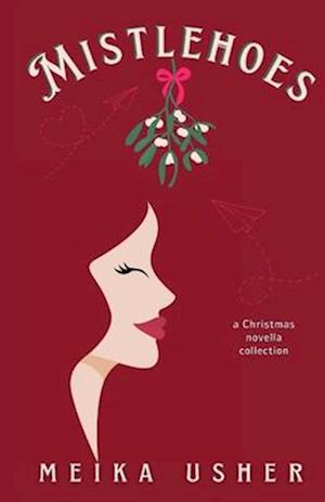 Mistlehoes: A Christmas Novella Collection