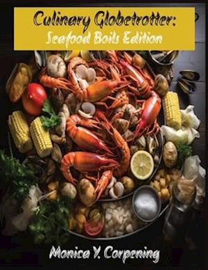 Culinary Globetrotter: Seafood Boils Edition