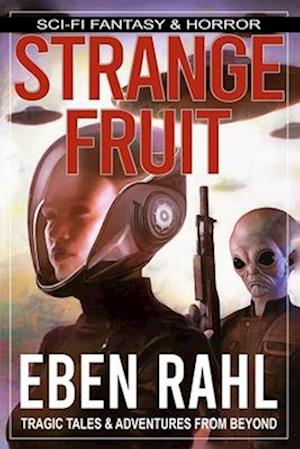 Strange Fruit: An Alien Sci-Fi Horror (Illustrated Special Edition)