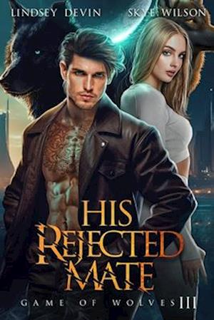 His Rejected Mate: A Brother's Best Friend, Fake Relationship Shifter Romance