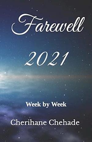 Farewell 2021: Week by Week