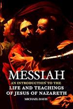 Messiah: The Life and Teachings of Jesus of Nazareth 
