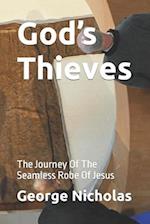 God's Thieves: The Journey Of The Seamless Robe Of Jesus 