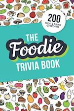 The Foodie Trivia Book: Quiz Your Knowledge of Classic Food and Drinks 