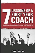 7 Lessons of a First Year Coach: Building Champions On and Off The Field 