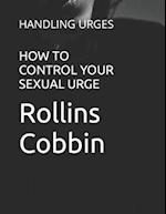 HOW TO CONTROL YOUR SEXUAL URGE: HANDLING URGES 