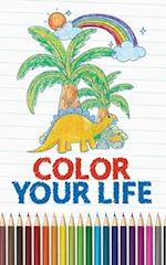 Color Your Life - Kids Coloring Book: Pretty Pictures For Kids Coloring 