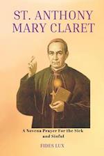 St. Anthony Mary Claret: A Novena Prayer For the Sick and Sinful 
