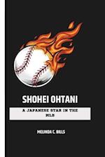 SHOHEI OHTANI: A Japanese Star in the MLB 